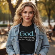 God Is In The Midst Of Her She Shall Not Be Moved Women's T-Shirt